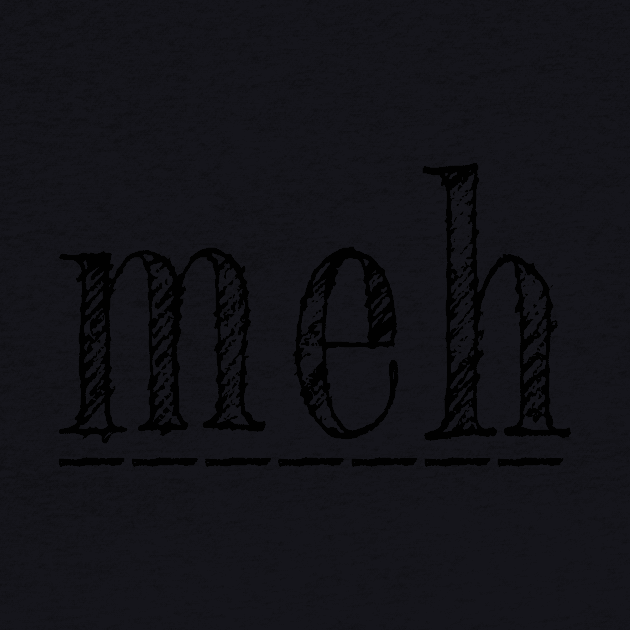 Meh by SzarlottaDesigns